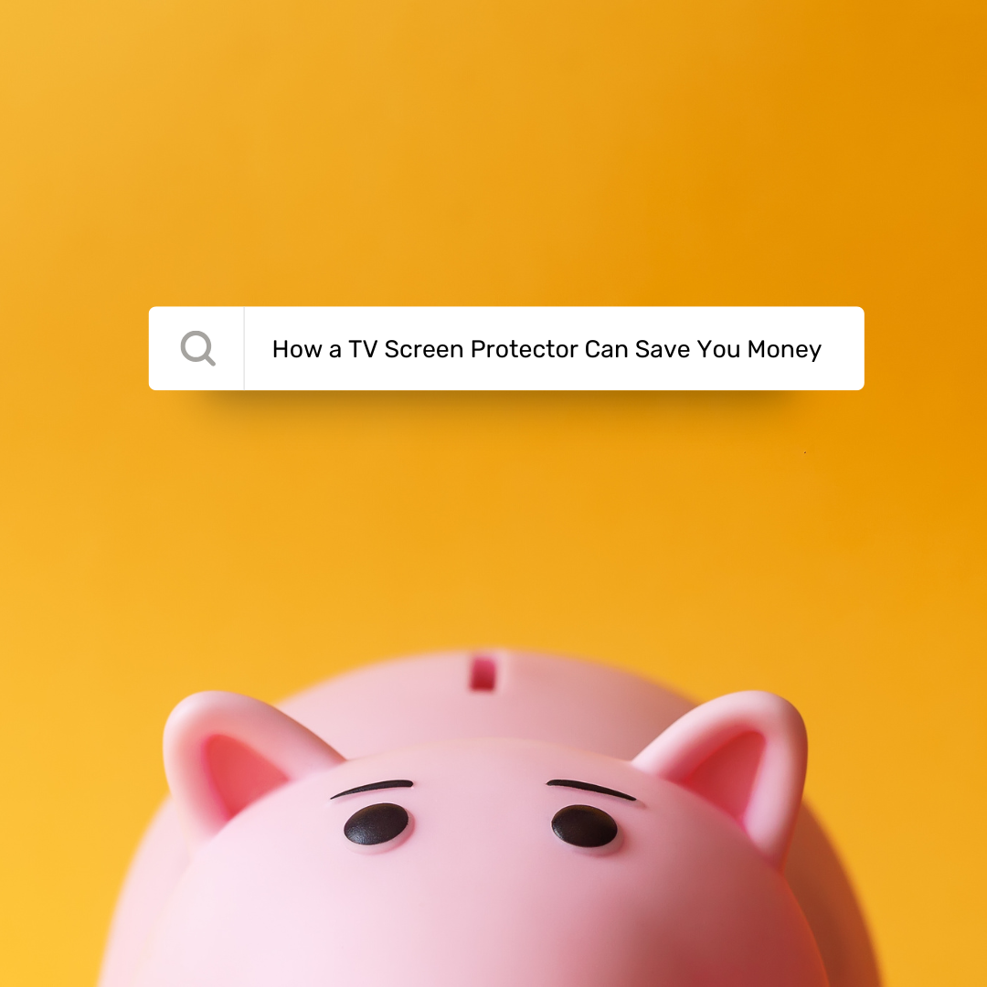 How a Screen Protector Can Save You £500+ in TV Repairs in 2025