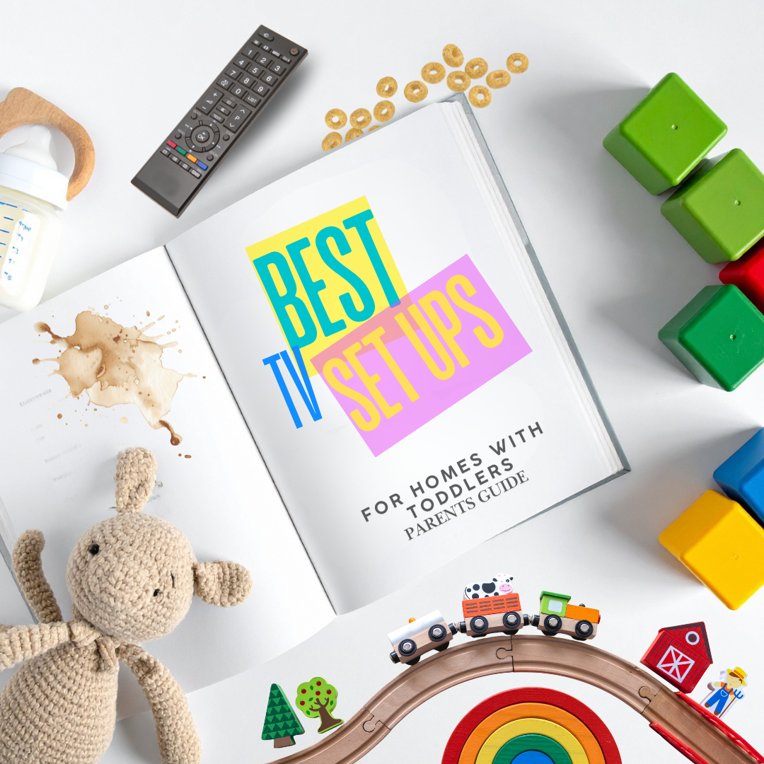 The Best TV Setup for Homes With Toddlers: A Complete 2025 Parent Guide